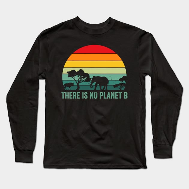 There Is No Planet B Retro Save Mother Earth Love Environment Long Sleeve T-Shirt by Schied Tungu 